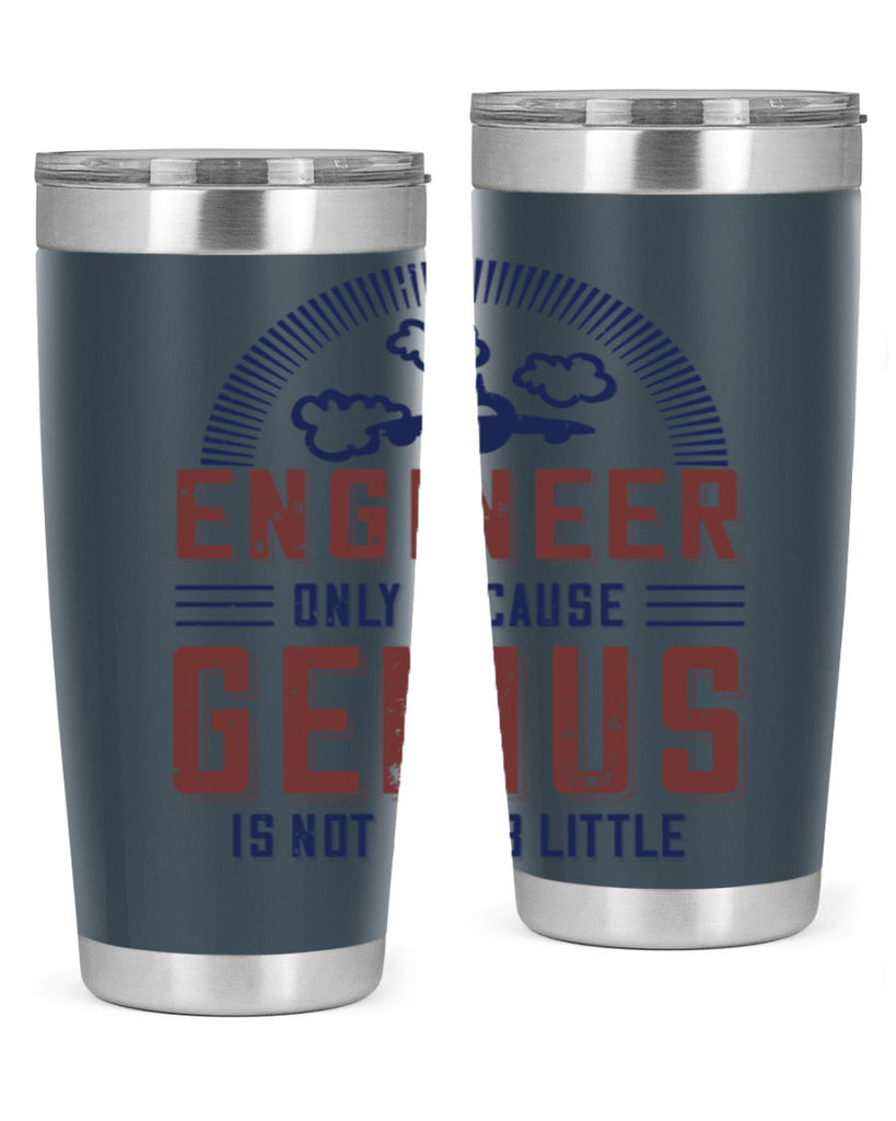 engineer only because genius is not a job little Style 63#- engineer- tumbler