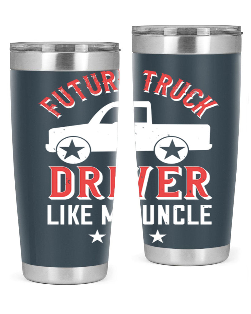 future truck driver like me uncle Style 49#- truck driver- tumbler