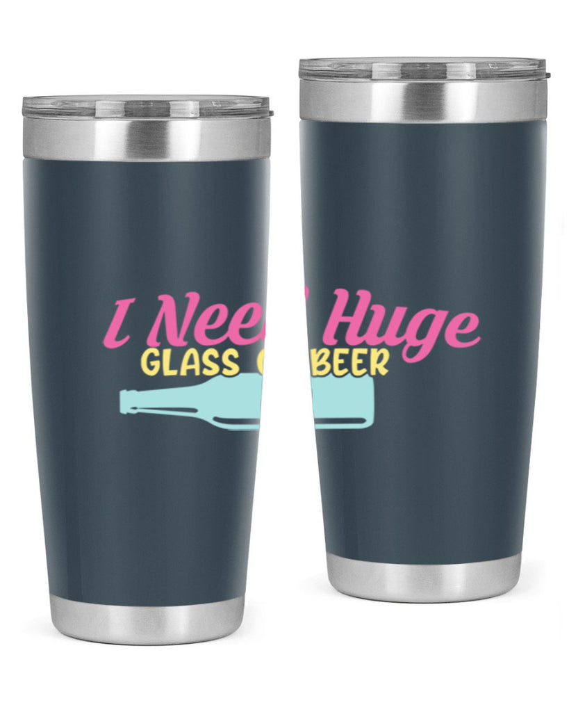 i need huge glass of beer 143#- beer- Tumbler