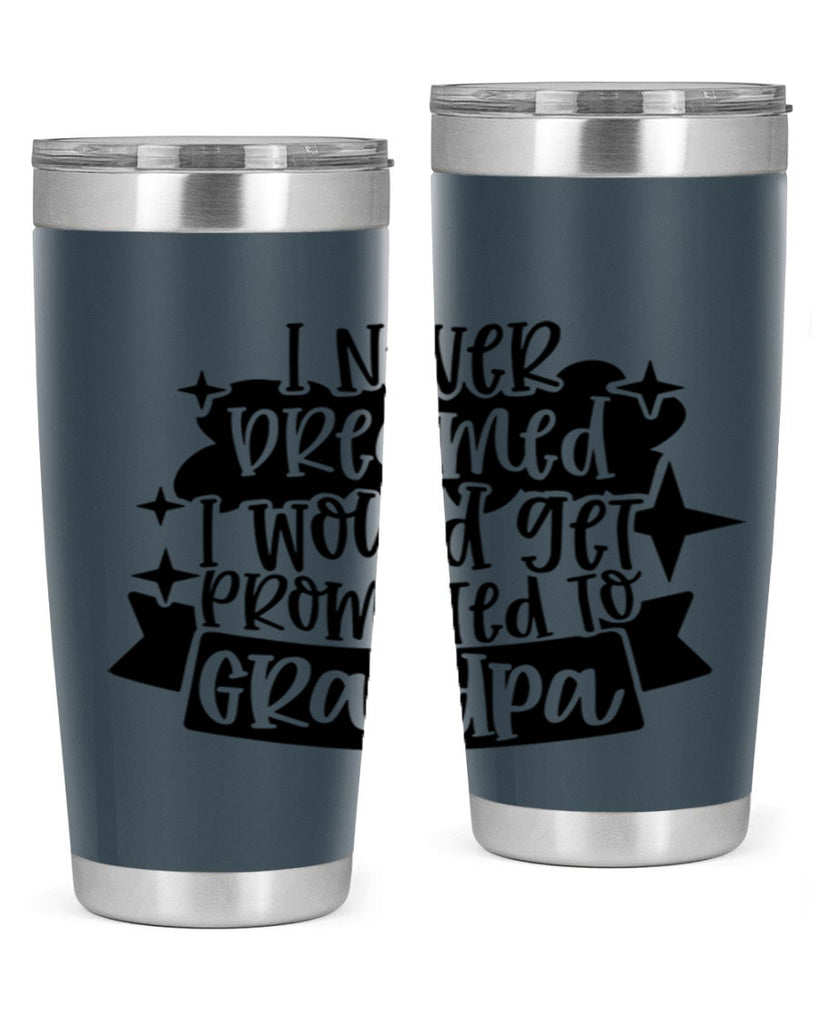 i never dreamed i would get promoted 37#- fathers day- Tumbler