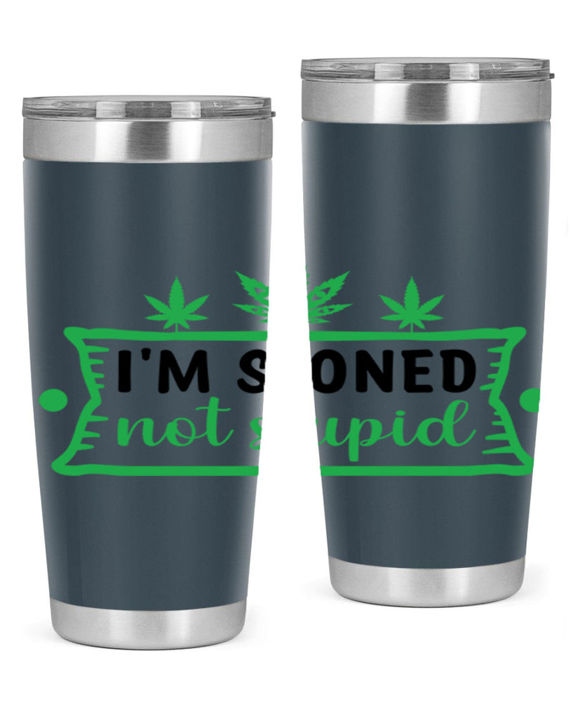im stoned not stupid 147#- marijuana- Tumbler
