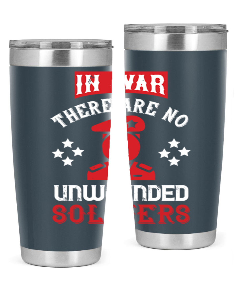 in war there are no unwounded soldiers 54#- Veterns Day- Tumbler