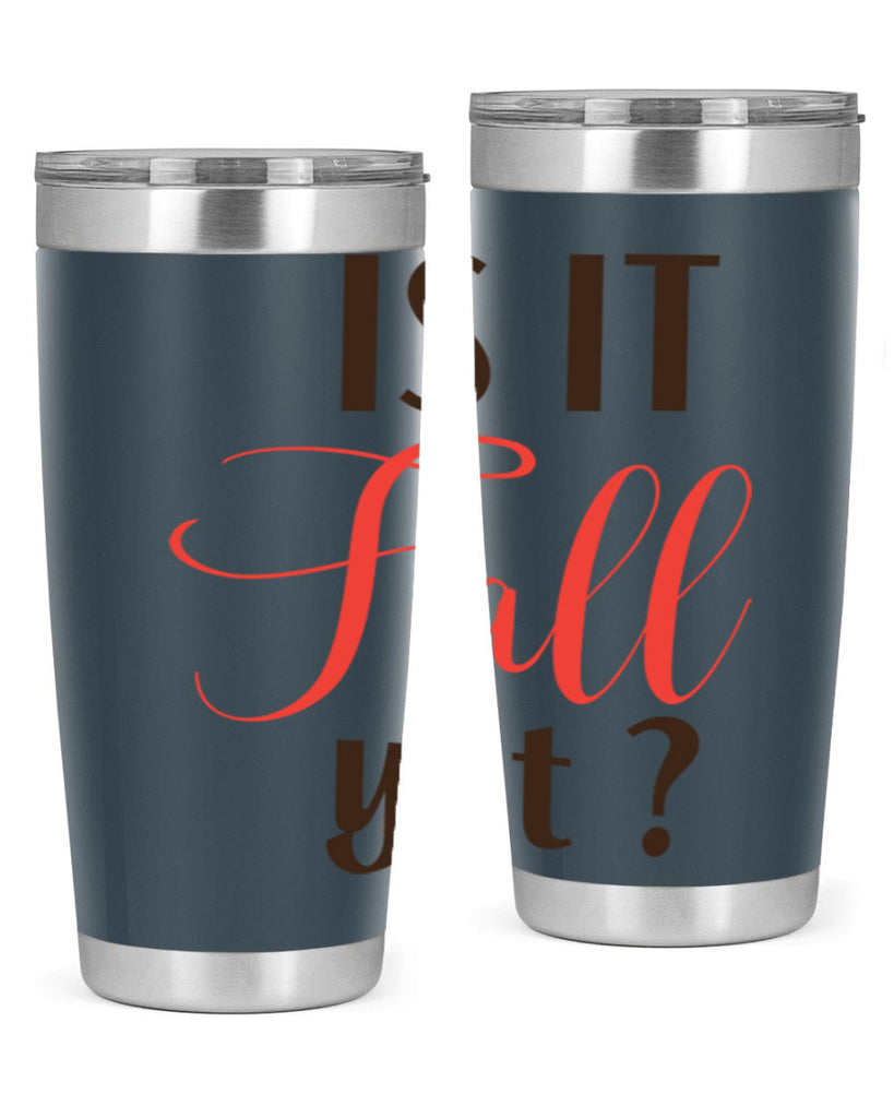 is it fall yet 354#- fall- Tumbler