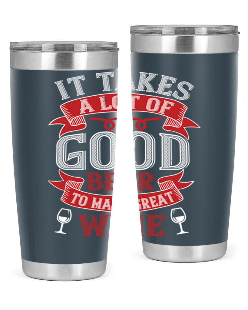 it takes a lot of 73#- wine- Tumbler
