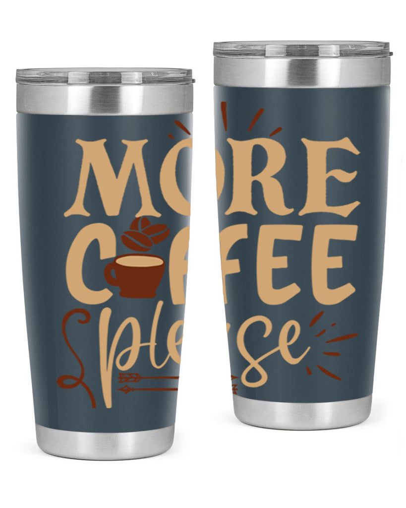 more coffee please 203#- coffee- Tumbler