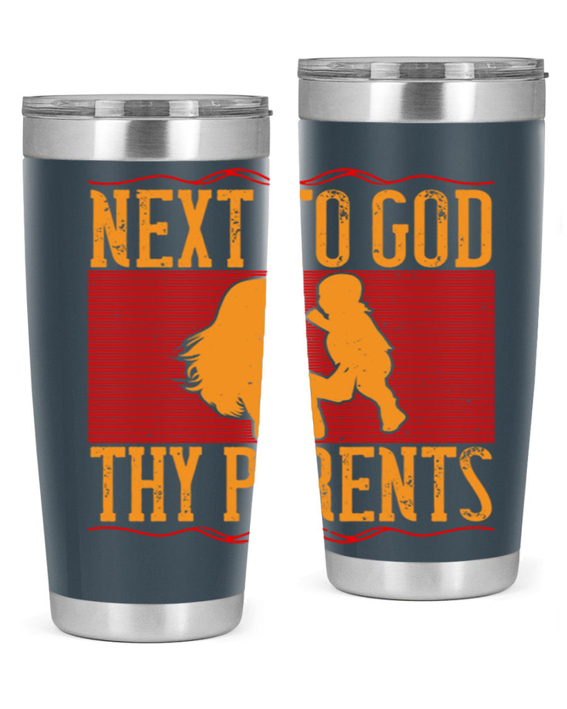 next to god thy parents 35#- Parents Day- Tumbler