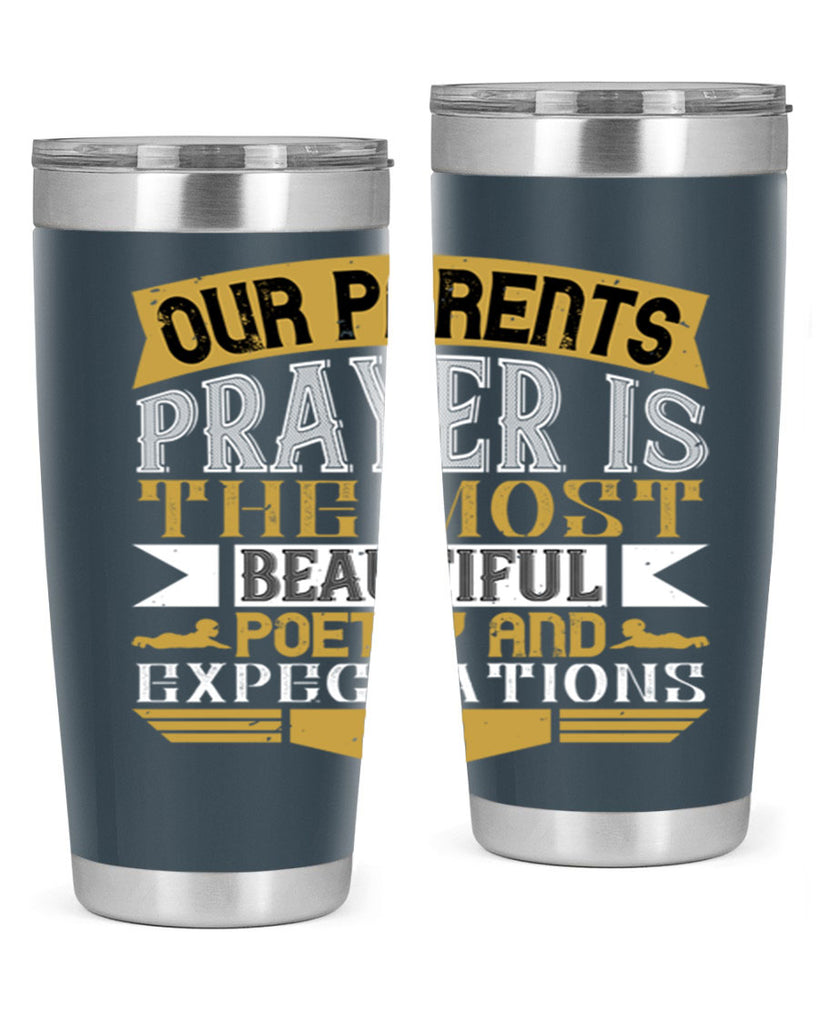 our parents prayer is the most beautiful poetry and expectations 31#- Parents Day- Tumbler