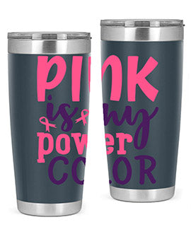 pink is my power color Style 5#- breast cancer- Tumbler