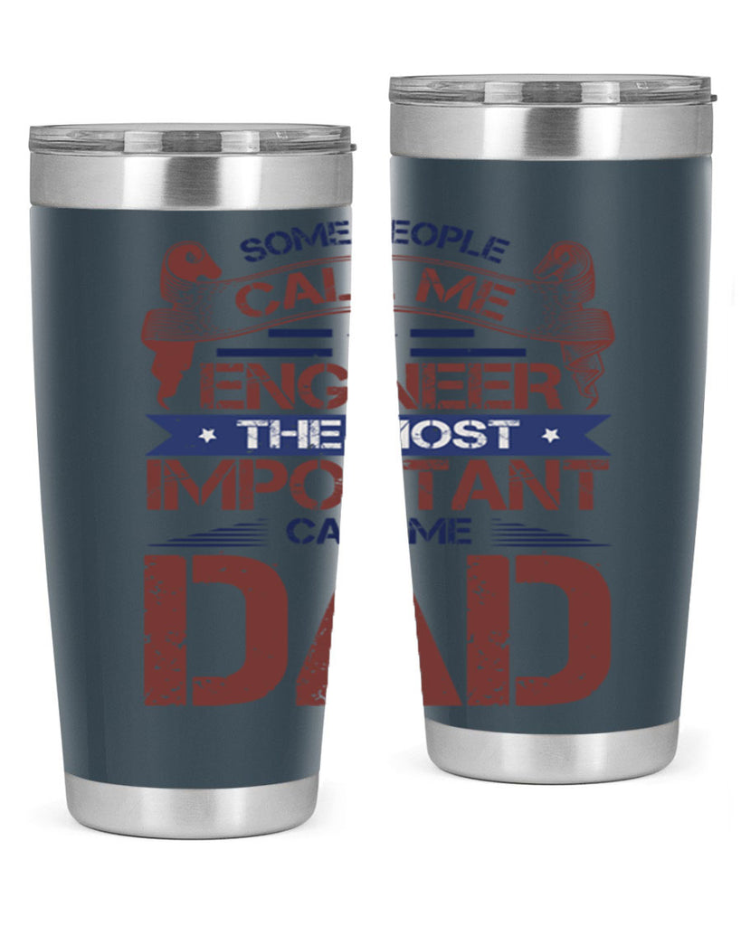 some people call me engineer the most important call me dad Style 38#- engineer- tumbler