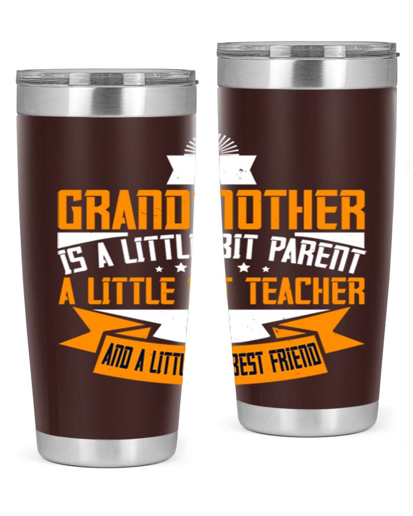 A grandmother is a little bit parent a little bit teacher 43#- grandma - nana- Tumbler