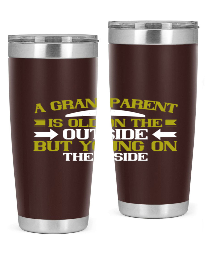 A grandparent is old on the outside but young on the inside 95#- grandma - nana- Tumbler