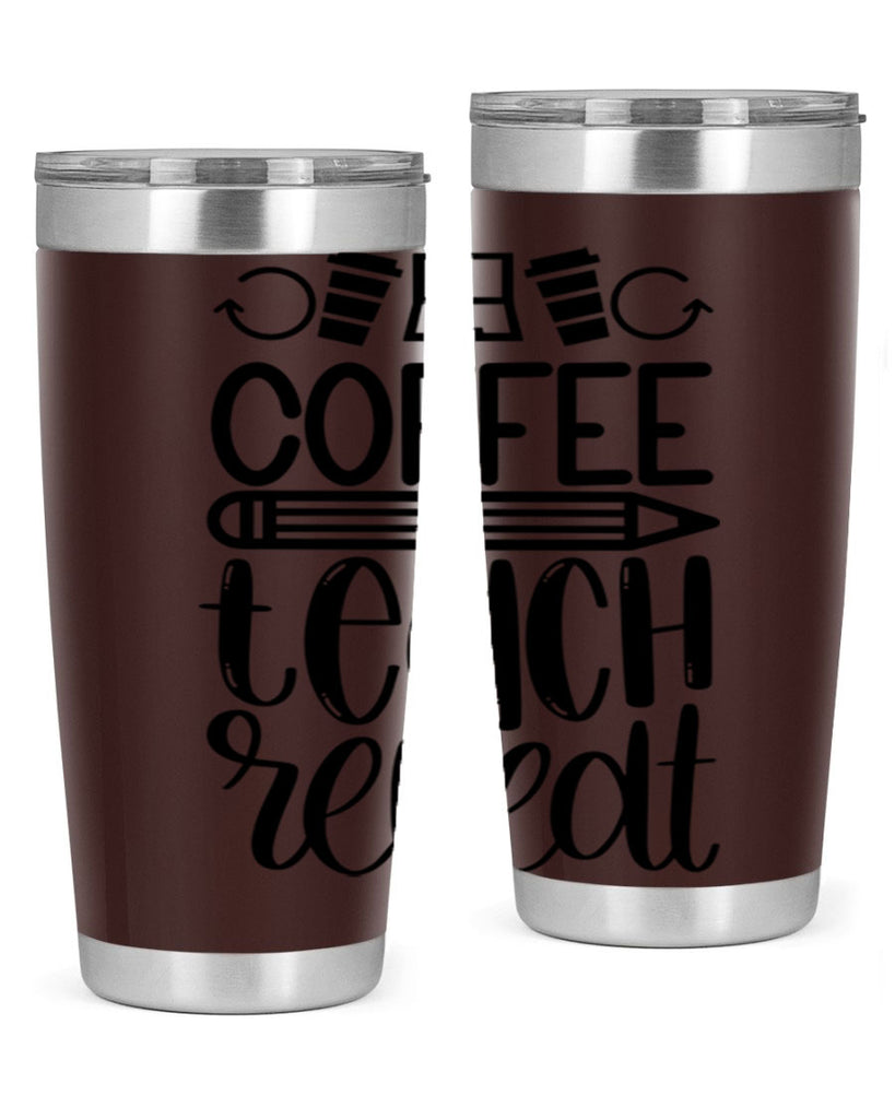Coffee Teach Repeat Style 82#- teacher- tumbler