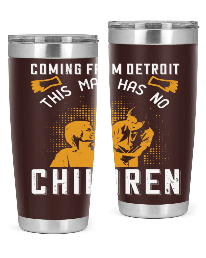 Coming from Detroit this man has no children Style 4#- medical- tumbler