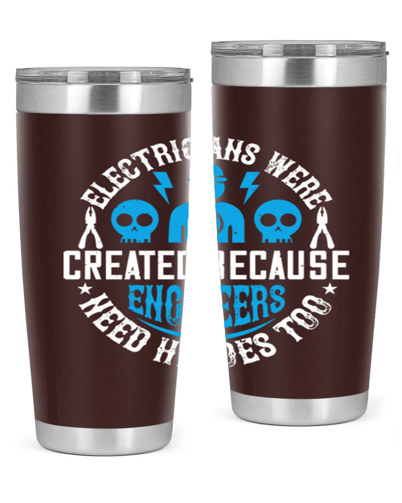 Electrician created because engineers need heroes too Style 55#- electrician- tumbler