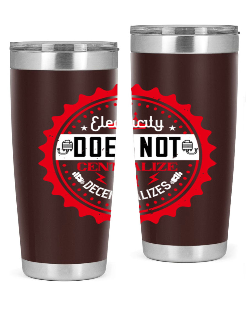 Electricity does not centralize but decentralizes Style 50#- electrician- tumbler