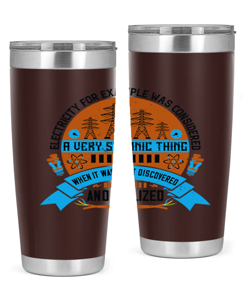 Electricity for example was considered a very Satanic thing when it Style 48#- electrician- tumbler