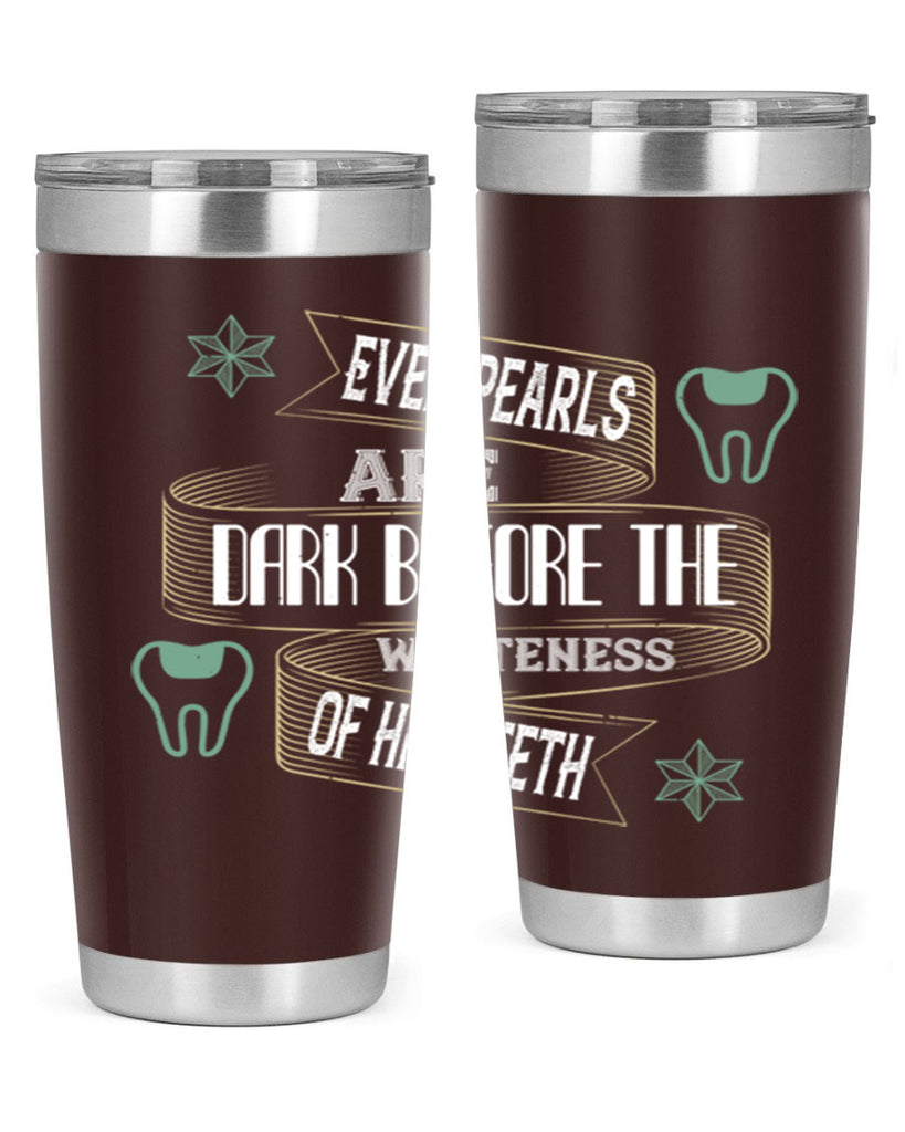 Even pearls are dark before Style 42#- dentist- tumbler