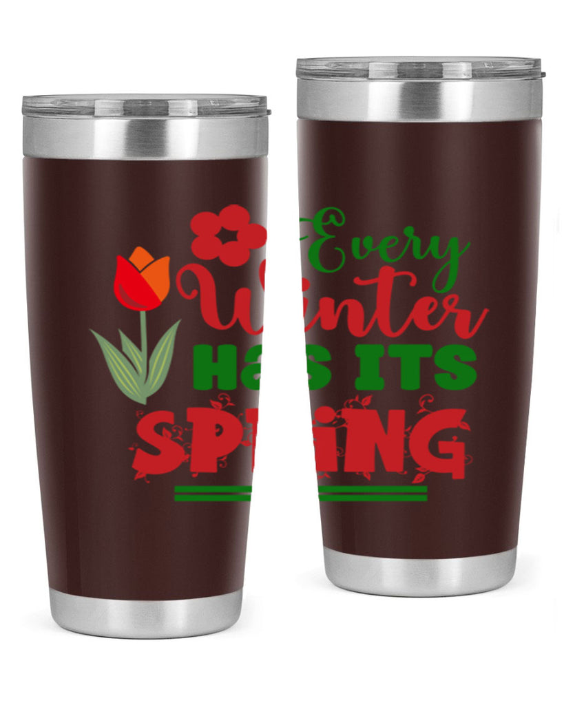 Every Winter Has Its Spring 136#- spring- Tumbler