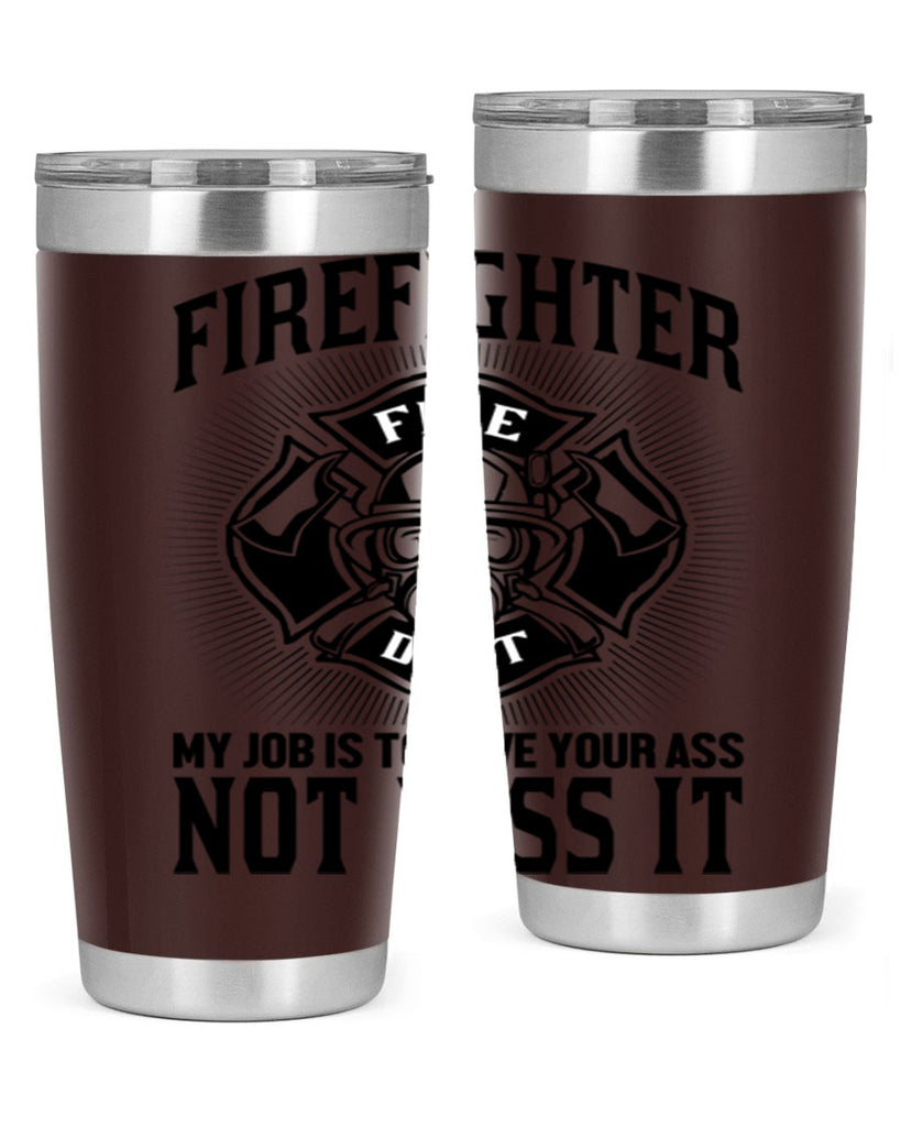 Fire Fighter my job Style 83#- fire fighter- tumbler