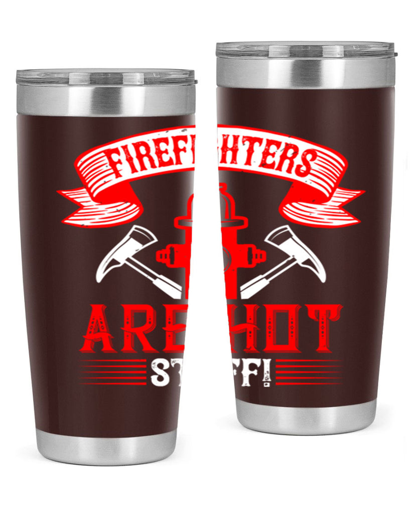 Firefighters are hot stuff Style 77#- fire fighter- tumbler