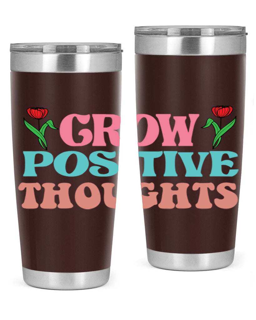 Grow Positive Thoughts  153#- spring- Tumbler