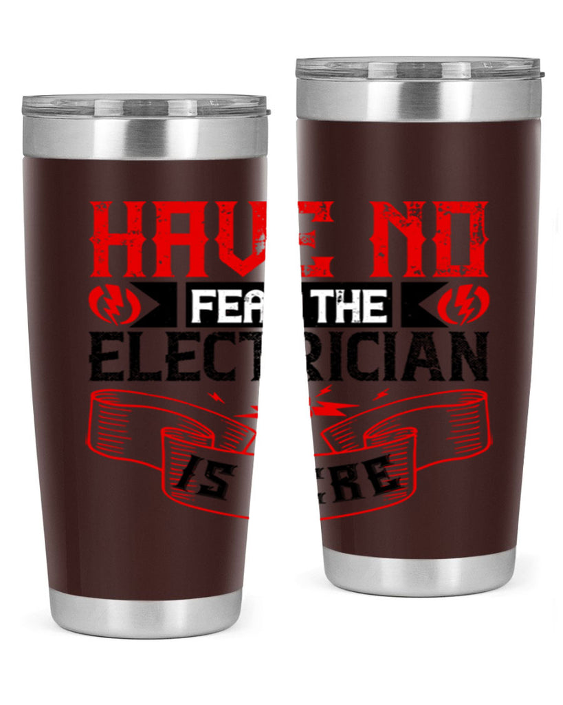 Have no fear the electrician is here Style 40#- electrician- tumbler