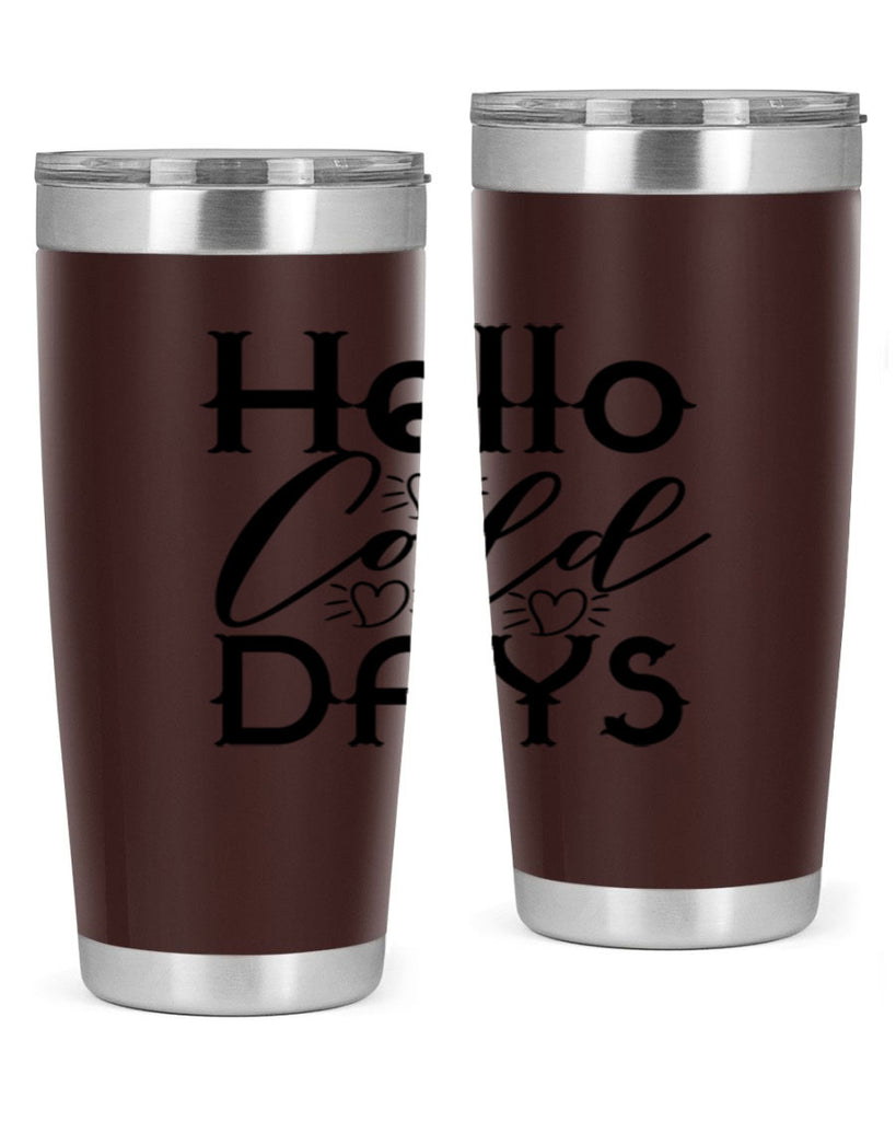 Hello Cold Days 148#- winter- Tumbler