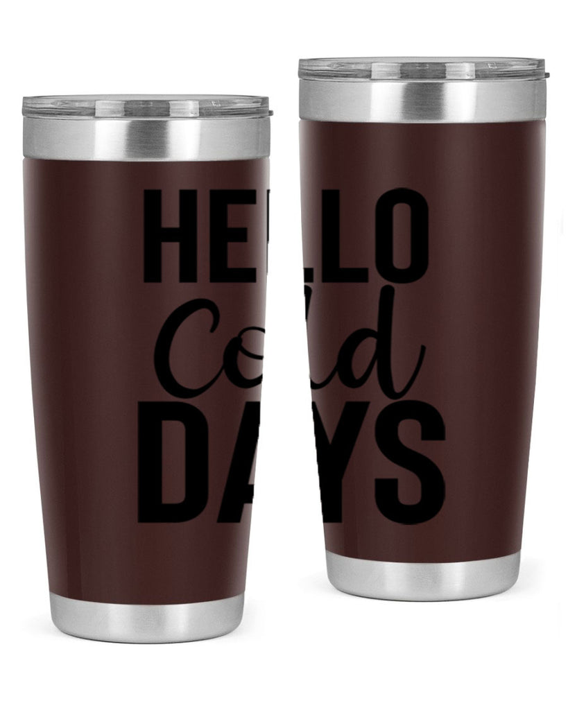 Hello Cold Days 176#- winter- Tumbler