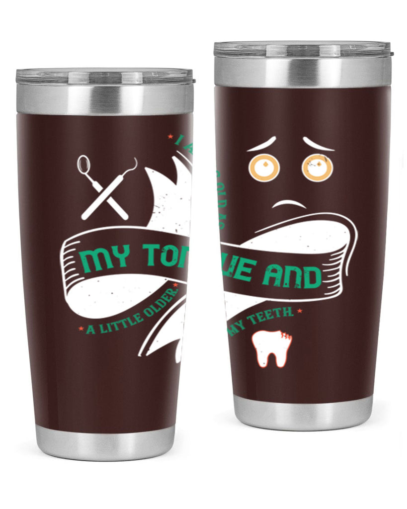 I am as old as my tongue and Style 37#- dentist- tumbler