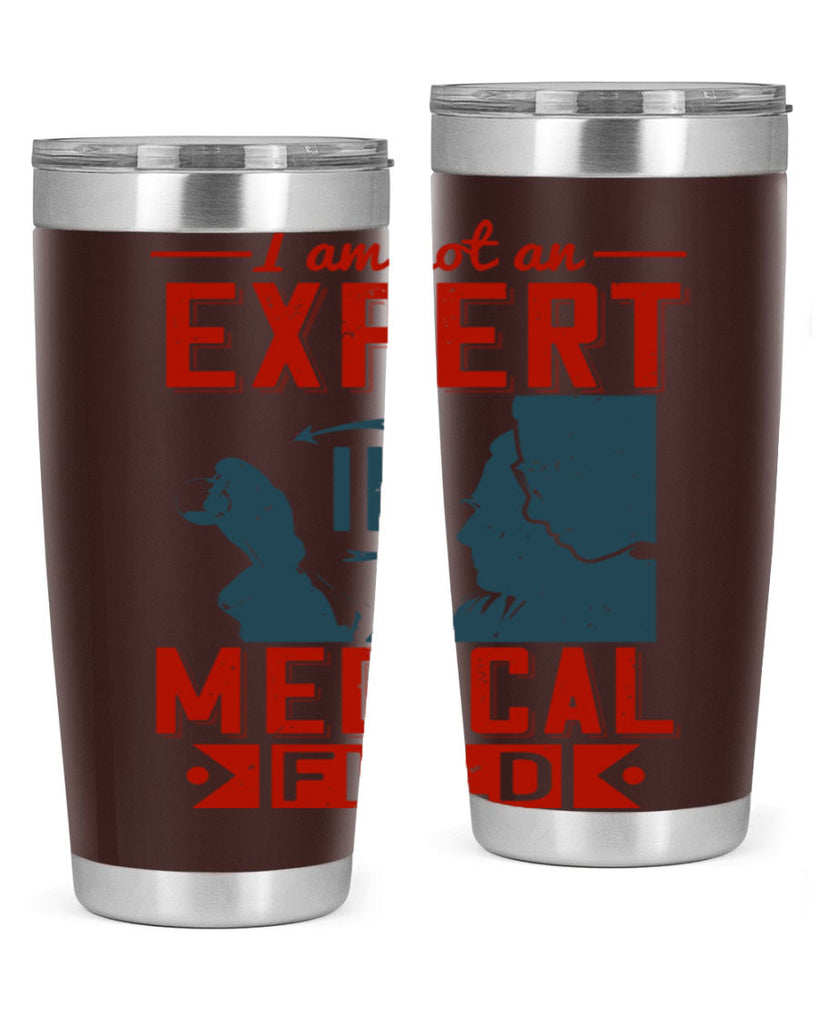 I am not an expert in medical field Style 1#- medical- tumbler
