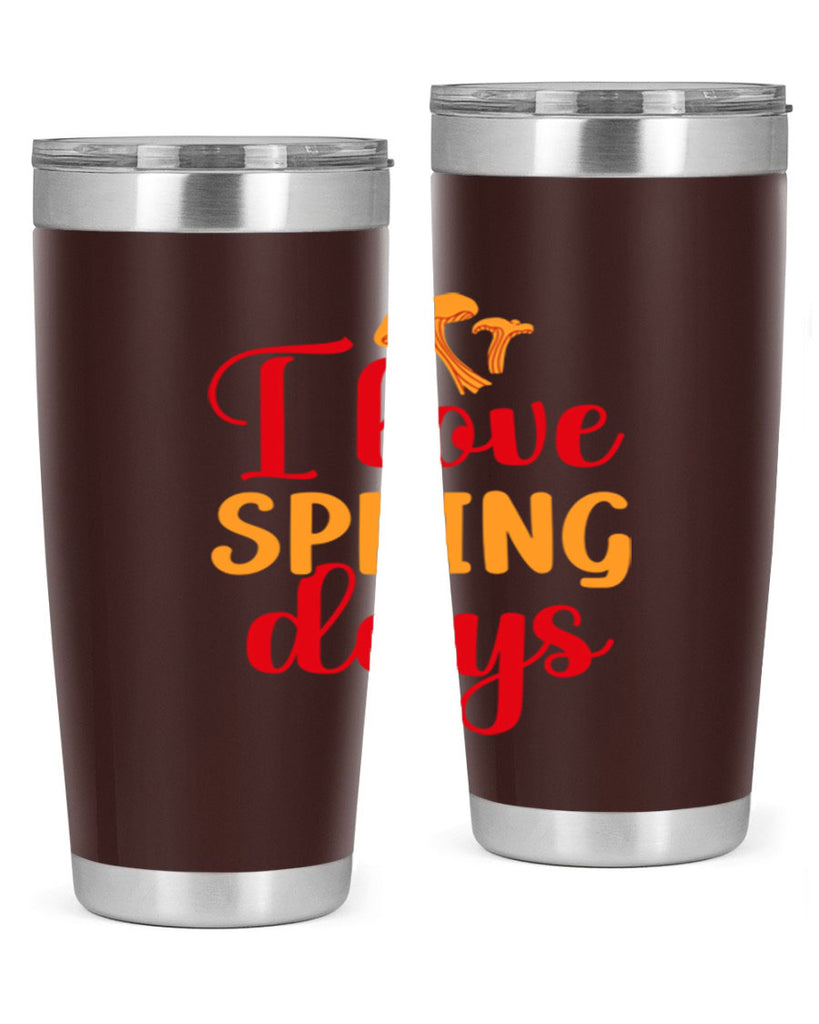 I love spring days 270#- spring- Tumbler