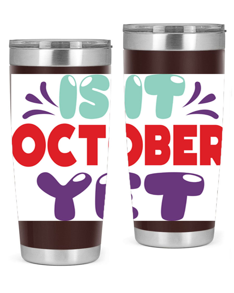IsItOctoberYet 358#- fall- Tumbler