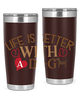 Life is Better With a Dog Style 77#- dog- Tumbler