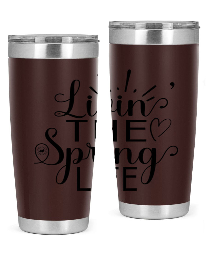 Livin The Spring Life315#- spring- Tumbler