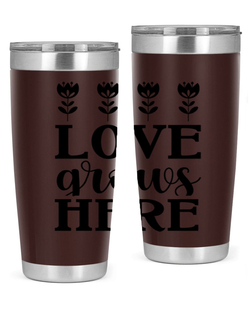 Love grows here  333#- spring- Tumbler