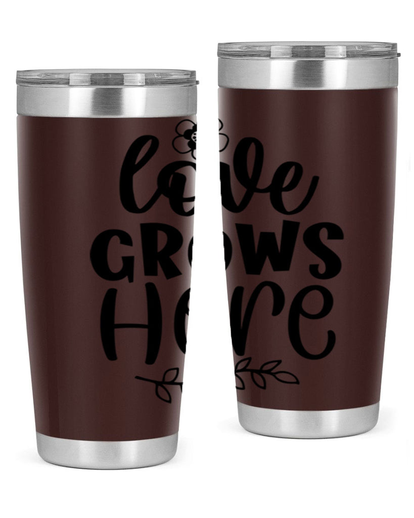 Love grows here  335#- spring- Tumbler