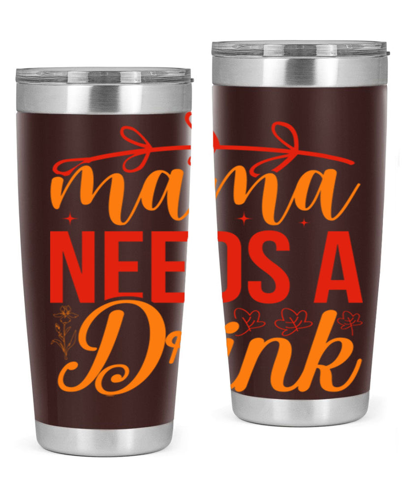 Mama needs a drink 338#- spring- Tumbler