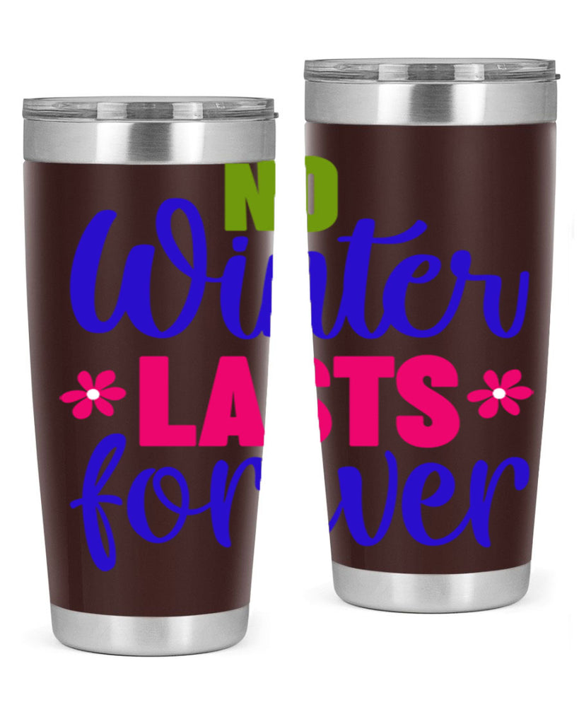 No Winter Lasts Forever 355#- spring- Tumbler