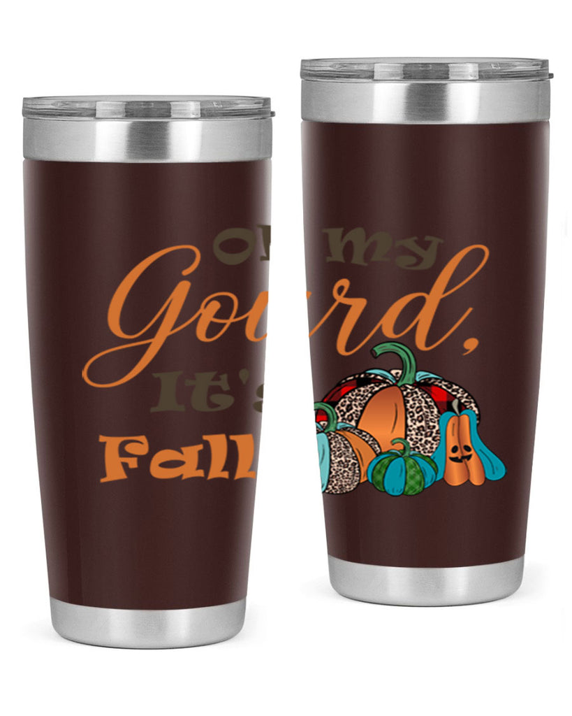Oh My Gourd It s Fall 458#- fall- Tumbler