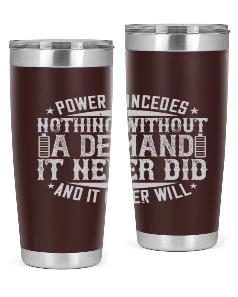 Power concedes nothing without a demand It never did and it never will Style 20#- electrician- tumbler