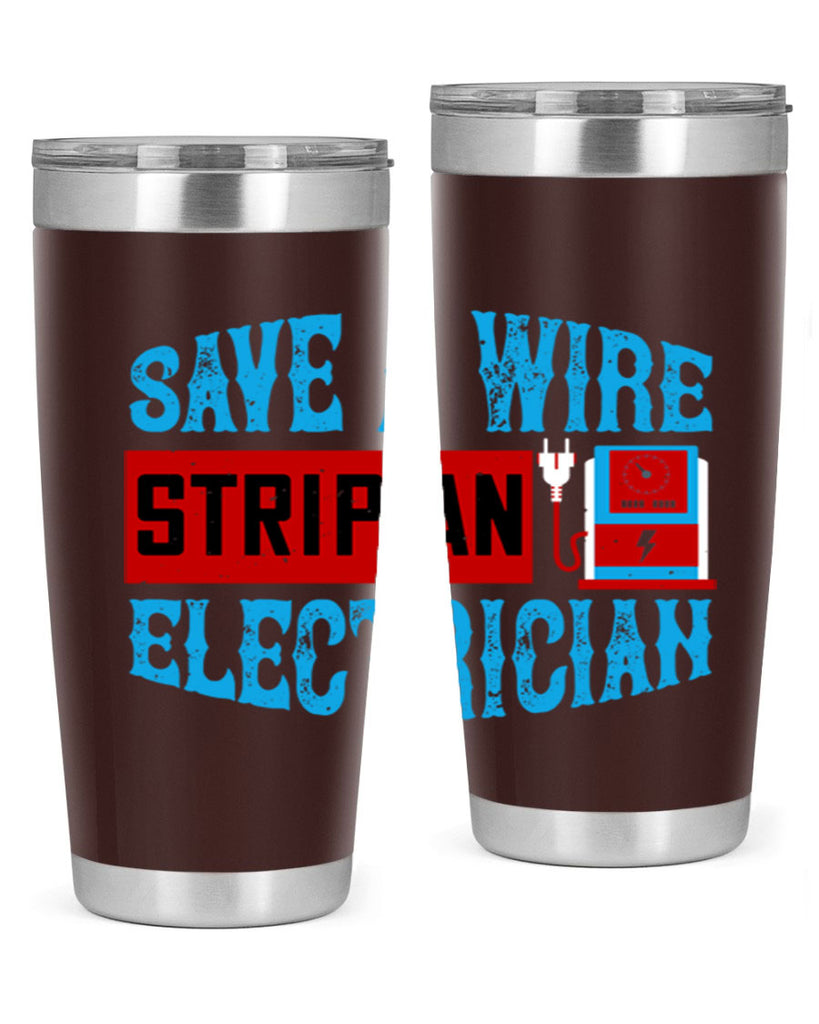 Save a wire strip an electrician Style 13#- electrician- tumbler