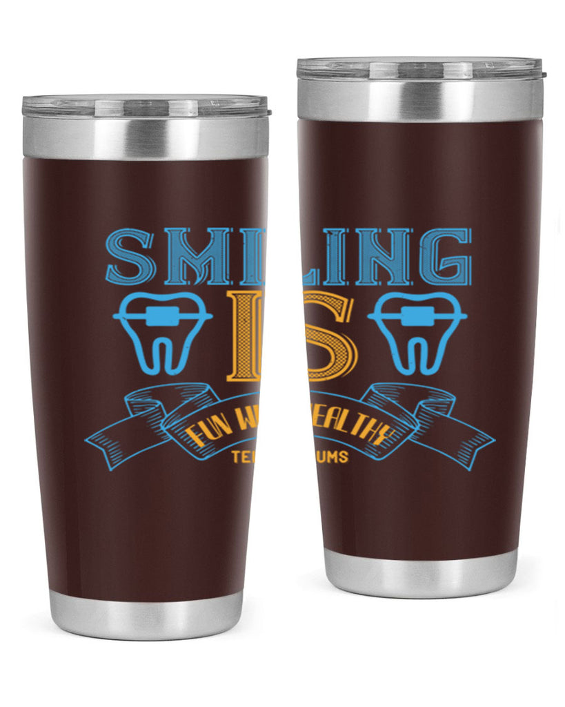 Smiling is Fun With Healthy Teeth Gums Style 20#- dentist- tumbler