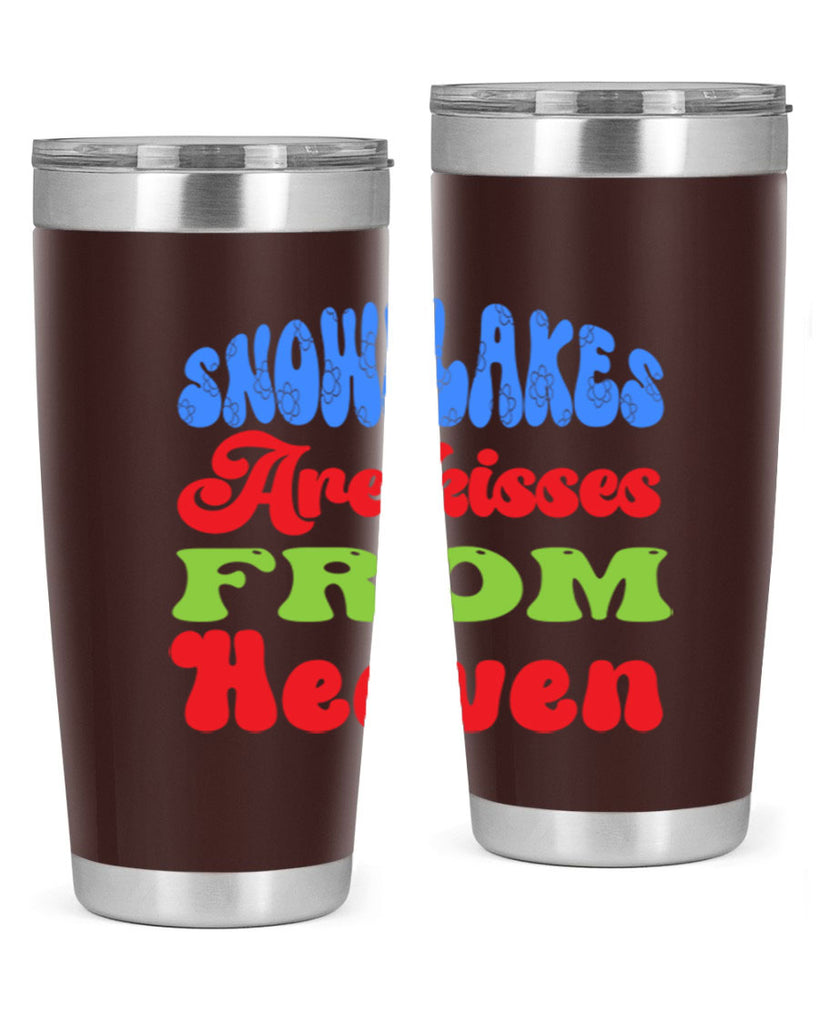 Snowflakes are kisses from heaven 377#- winter- Tumbler