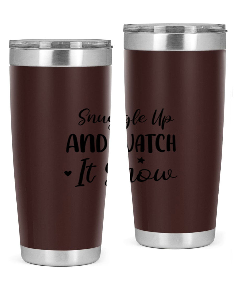 Snuggle Up And Watch It Snow 383#- winter- Tumbler