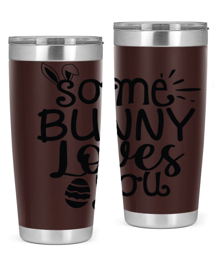 Some bunny loves you  404#- spring- Tumbler