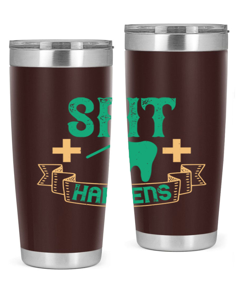 Spit happens Style 19#- dentist- tumbler
