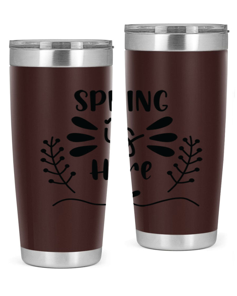 Spring is Here 445#- spring- Tumbler