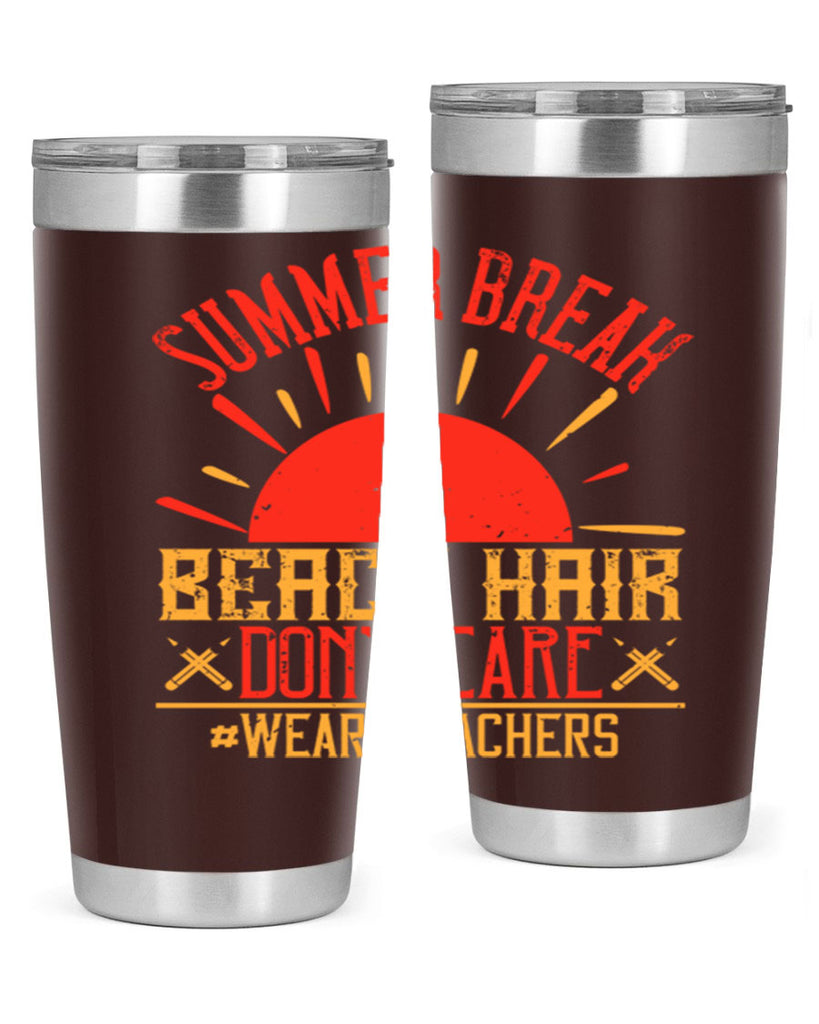 Summer break beach hair don’t care WeAreTeachers Style 19#- teacher- tumbler