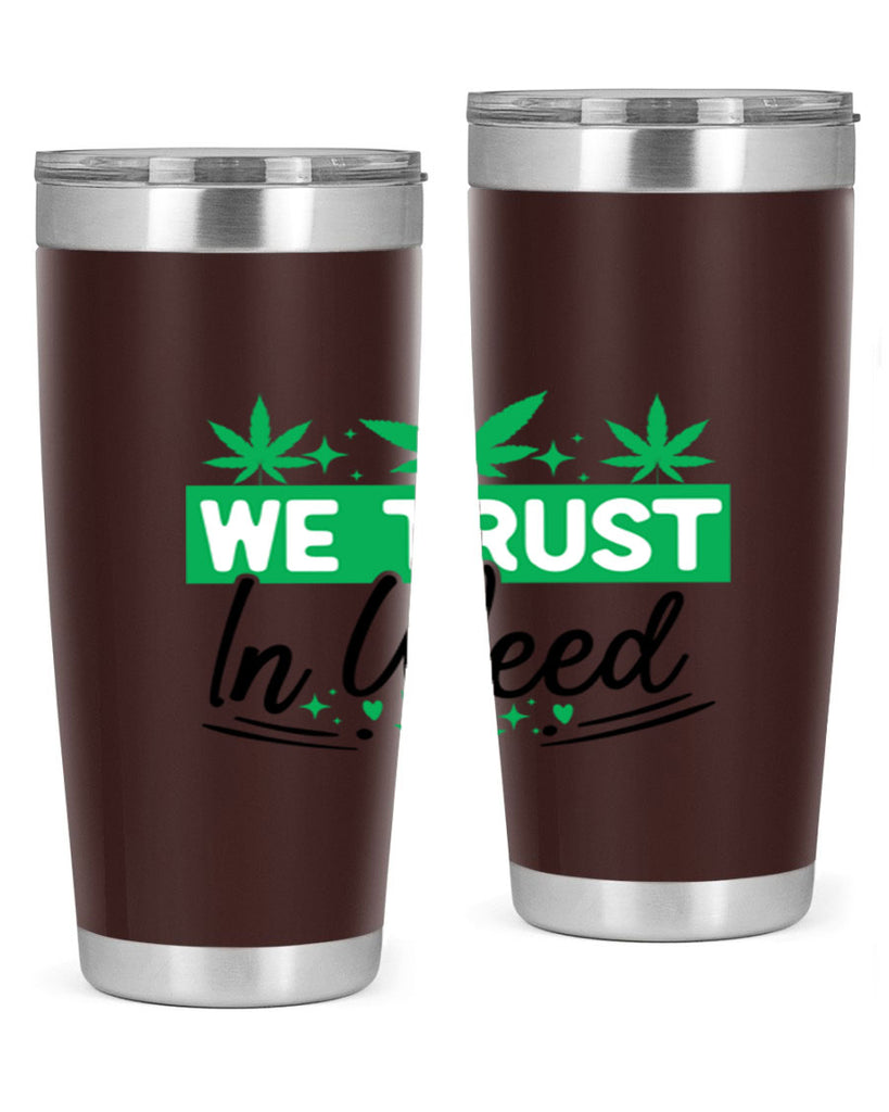 We Trust in weed 277#- marijuana- Tumbler