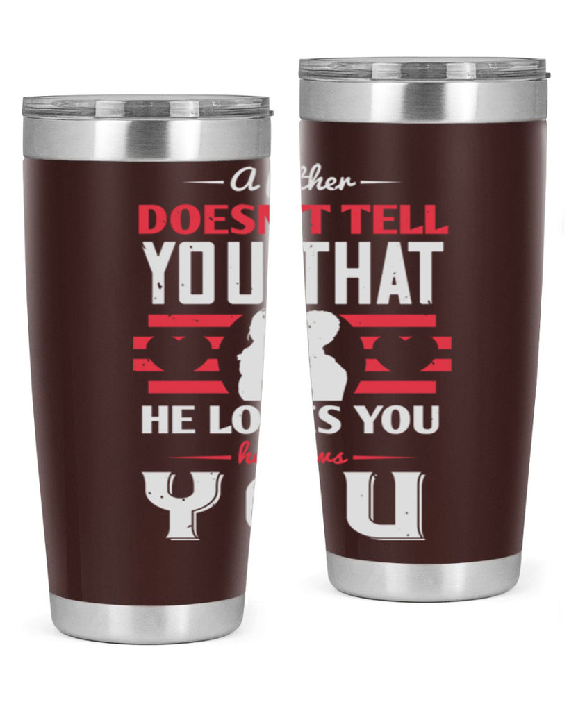 a father doesn’t tell you that 234#- fathers day- Tumbler